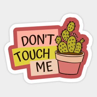 Don't Touch Me Funny Cactus Sticker